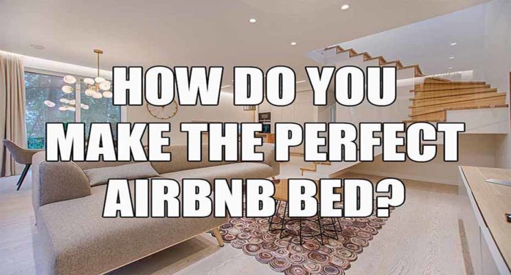 How do you make the perfect Airbnb bed